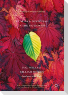 Utopias and Dystopias in the Fiction of H. G. Wells and William Morris