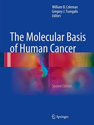Coleman, William B. / Gregory J. Tsongalis (Hrsg.). The Molecular Basis of Human Cancer. Springer, 2016.
