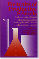 Portraits of Productive Schools: An International Study of Institutionalizing Activity - Based Practices in Elementary Science