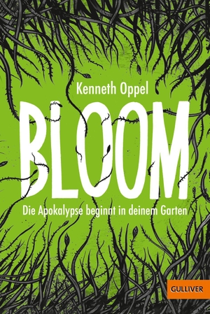 Oppel, Kenneth. Bloom - Die Apokalypse beginnt in deinem Garten. Julius Beltz GmbH, 2021.