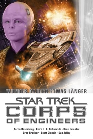 Rosenberg, Aaron / DeCandido, Keith R. A. et al. Star Trek Corps of Engineers: Sammelband 3 - Wunder dauern etwas länger. Cross Cult, 2016.