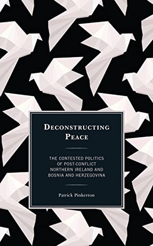 Pinkerton, Patrick. Deconstructing Peace - The Contested Politics of Post-Conflict Northern Ireland and Bosnia and Herzegovina. Rowman & Littlefield Publishers, 2023.
