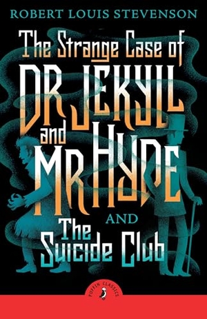 Stevenson, Robert Louis. The Strange Case of Dr Jekyll And Mr Hyde & the Suicide Club. Penguin Books Ltd (UK), 2024.