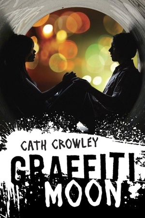 Crowley, Cath. Graffiti Moon. Random House Children's Books, 2012.