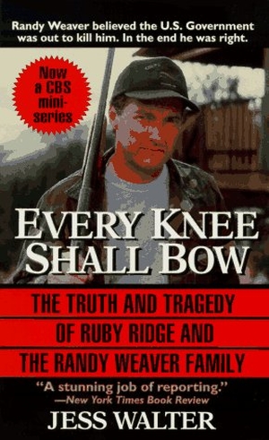 Walter, Jess. Every Knee Shall Bow - The Truth and Tragedy of the Randy Weaver Family. HarperCollins, 1996.