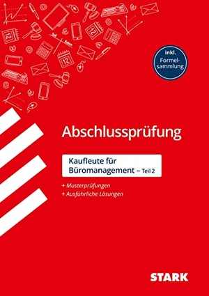 Drasch-Zitzelsberger, Ursula / Christian Lubowsky. STARK Abschlussprüfung - Kaufleute für Büromanagement. Stark Verlag GmbH, 2019.