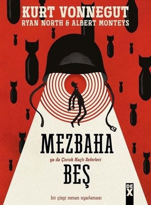 Vonnegut, Kurt / North, Ryan et al. Mezbaha Bes - ya da Cocuk Hacli Seferi. Dex Kitap, 2022.