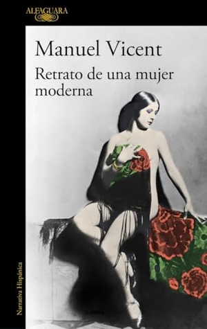 Vicent, Manuel. Retrato de Una Mujer Moderna / The Portrait of a Modern Woman. Prh Grupo Editorial, 2023.