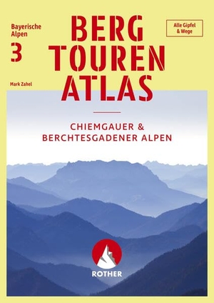 Zahel, Mark. Bergtourenatlas Bayerische Alpen - Band 3: Chiemgauer und Berchtesgadener Alpen - Alle Gipfel und Wege. Bergverlag Rother, 2026.