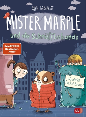 Gerhardt, Sven. Mister Marple und die Schnüfflerbande - Wo steckt Dackel Bruno?. cbj, 2019.