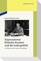 Staatssekretär Wilhelm Stuckart und die Judenpolitik