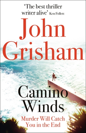 Grisham, John. Camino Winds - Murder will catch you in the End. Hodder And Stoughton Ltd., 2021.
