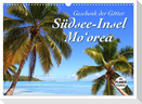 Südsee-Insel Mo'orea (Wandkalender 2025 DIN A3 quer), CALVENDO Monatskalender