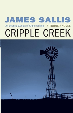 Sallis, James. Cripple Creek. BEDFORD SQUARE PUBLISHERS, 2012.