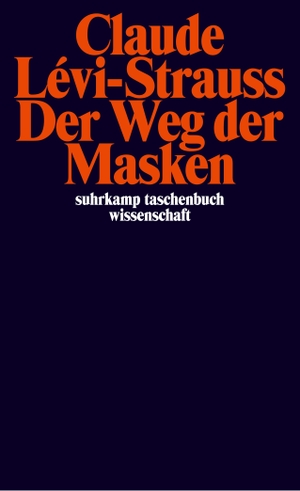 Levi-Strauss, Claude. Der Weg der Masken. Suhrkamp Verlag AG, 2004.