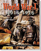 World War I: 1914-1916 - A Terrible New Warfare Begins