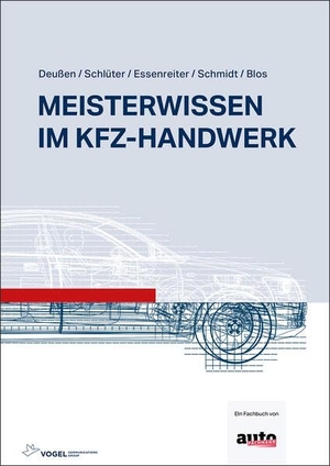 Deußen, Ralf / Schlüter, Volkert et al. Meisterwissen im Kfz-Handwerk. Vogel Business Media, 2026.