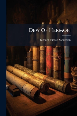 Sanderson, Richard Burdon. Dew Of Hermon. Creative Media Partners, LLC, 2025.