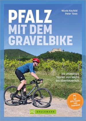 Kaufeld, Nicola / Peter Töws. Pfalz mit dem Gravelbike - 20 ultimative Touren von leicht bis abenteuerlich. Bruckmann Verlag GmbH, 2026.