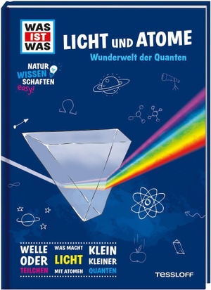 Baur, Manfred. WAS IST WAS Naturwissenschaften easy! Physik. Licht und Atome. - Wunderwelt der Quanten. Tessloff Verlag, 2020.