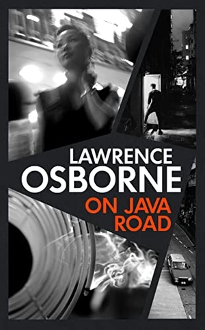 Osborne, Lawrence. On Java Road - 'The bastard child of Graham Greene and Patricia Highsmith' METRO. Vintage Publishing, 2022.