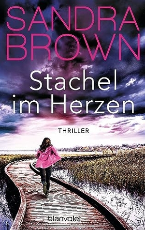 Brown, Sandra. Stachel im Herzen - Thriller. Blanvalet Taschenbuchverl, 2020.