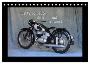 Laue, Ingo. DKW RT 175 - Ein Motorrad der Auto Union (Tischkalender 2024 DIN A5 quer), CALVENDO Monatskalender - Dieses Motorrad aus Ingolstadt von 1954 ist deutsche Motorradgeschichte. Calvendo, 2023.