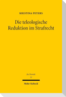 Die teleologische Reduktion im Strafrecht