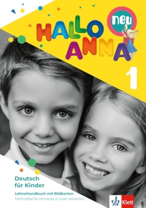 Swerlowa, Olga. Hallo Anna 1 neu. Deutsch für Kinder. Lehrerhandbuch - Deutsch für Kinder. Lehrerhandbuch mit Bildkarten und CD-ROM mit Kopiervorlagen. Klett Sprachen GmbH, 2019.