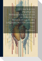 Leçons Sur Les Propriétés Physiologiques Et Les Altérations Pathologiques Des Liquides De L'organisme; Volume 2