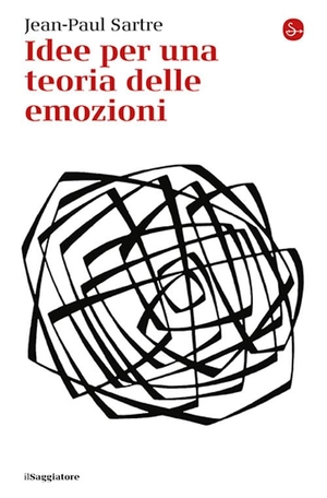 Sartre, Jean-Paul. Idee per una teoria delle emozioni. Il Saggiatore, 2026.