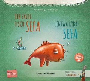 Koziko¿lu, Tülin. Der faule Fisch Sefa (Deutsch-Polnisch) - Zweisprachiges Kinderbuch mit MP3-Hörbuch zum Herunterladen. bilibri, 2024.