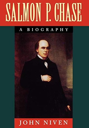 Niven, John. Salmon P. Chase - A Biography. Oxford University Press, 1995.