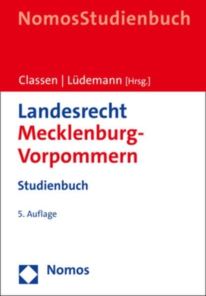 Classen, Claus Dieter / Jörn Lüdemann (Hrsg.). Landesrecht Mecklenburg-Vorpommern - Studienbuch. Nomos Verlags GmbH, 2023.