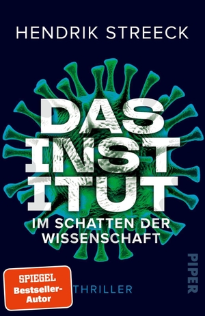 Streeck, Hendrik. Das Institut  -  Im Schatten der Wissenschaft - Thriller | Der große Wissenschaftsthriller jetzt im Taschenbuch. Piper Verlag GmbH, 2026.