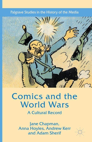 Chapman, Jane L. / Kerr, Andrew et al. Comics and the World Wars - A Cultural Record. Palgrave Macmillan UK, 2015.