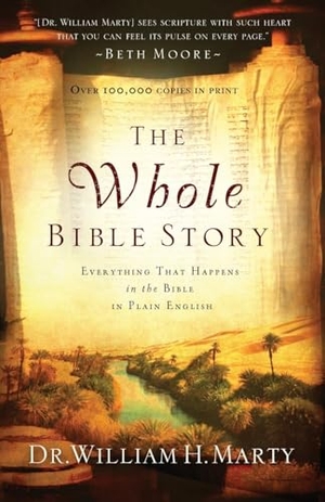 Marty. The Whole Bible Story - Everything That Happens in the Bible in Plain English. Baker Publishing Group, 2011.