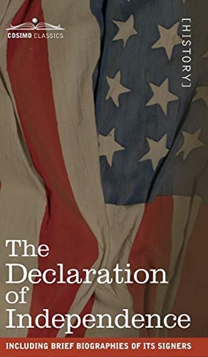 Jefferson, Thomas. The Declaration of Independence - including Brief Biographies of Its Signers. Cosimo Classics, 2020.
