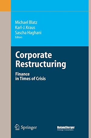 Blatz, Michael / Sascha Haghani et al (Hrsg.). Corporate Restructuring - Finance in Times of Crisis. Springer Berlin Heidelberg, 2010.