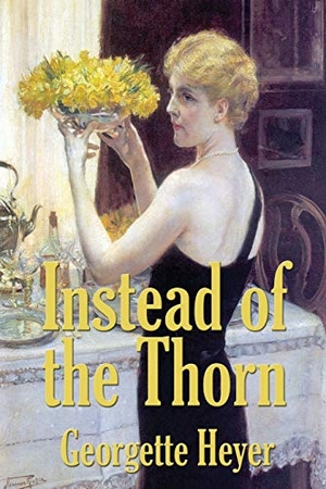 Heyer, Georgette. Instead of the Thorn by Georgette Heyer. Wilder Publications, 2020.