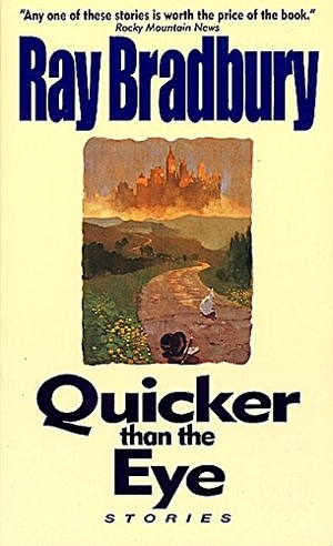 Bradbury, Ray. Quicker Than the Eye. HarperCollins, 2024.