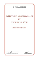 Infections nosocomiales et trou de la sécu