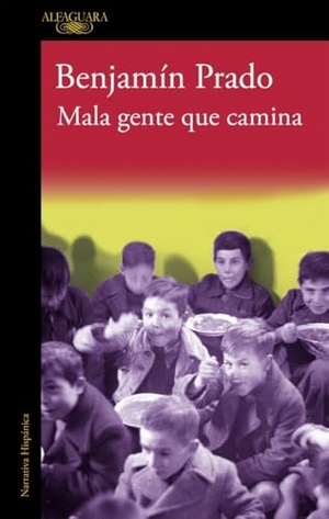 Prado, Benjamín. Mala gente que camina. ALFAGUARA, 2019.