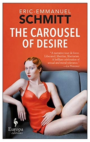 Schmitt, Eric-Emmanuel. The Carousel of Desire. Europa Editions, 2016.