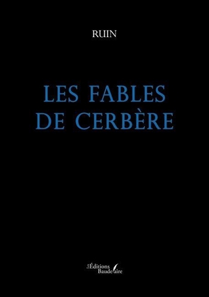 Ruin. Les Fables de Cerbère. Baudelaire, 2025.