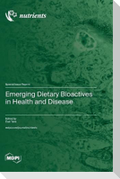 Emerging Dietary Bioactives in Health and Disease