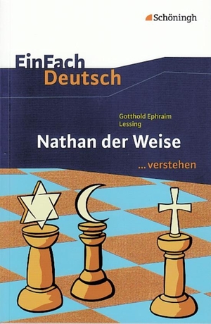 Lessing, Gotthold Ephraim / Alexandra Wölke. Nathan der Weise. EinFach Deutsch ...verstehen. Schoeningh Verlag, 2011.