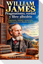 WILLIAM JAMES Pragmatismo, verdad y libre albedrío