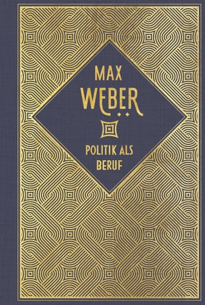 Weber, Max. Politik als Beruf - Leinen mit Goldprägung. Nikol Verlagsges.mbH, 2022.