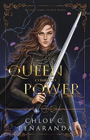 Peñaranda, Chloe C.. A Queen Comes to Power - An Heir Comes to Rise - Book 2. Lumarias Press, 2021.